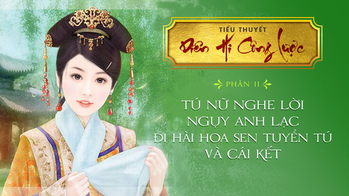Diên Hi Công Lược - P2: Ngụy Anh Lạc xui tú nữ đi hài hoa sen và cái kết
