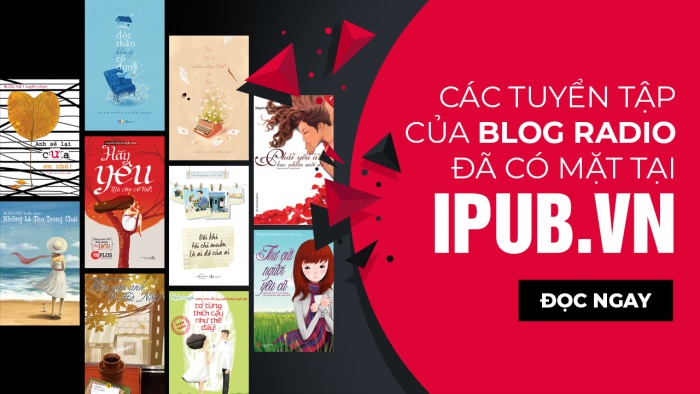 Các tuyển tập của Blog Radio bản ebook đã có mặt tại iPub.vn
