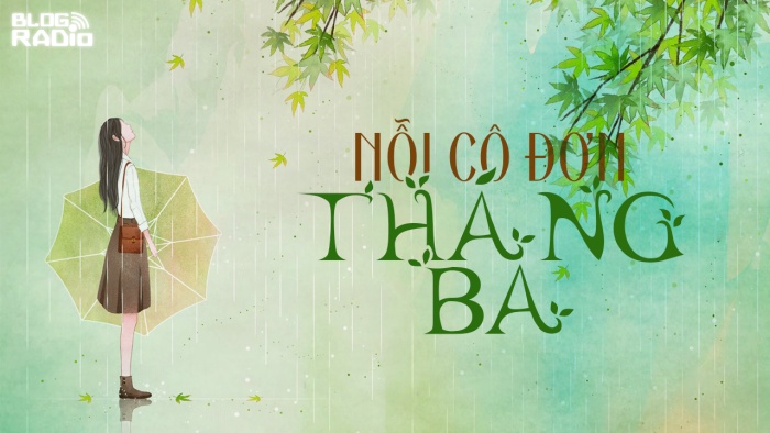 Replay Blog Radio: Nỗi cô đơn tháng ba