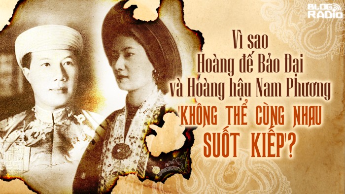 Vì sao Hoàng đế Bảo Đại và Hoàng hậu Nam Phương ‘không thể cùng nhau suốt kiếp’?